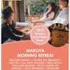 Makoya - Morning Retreat Nov Dec '26